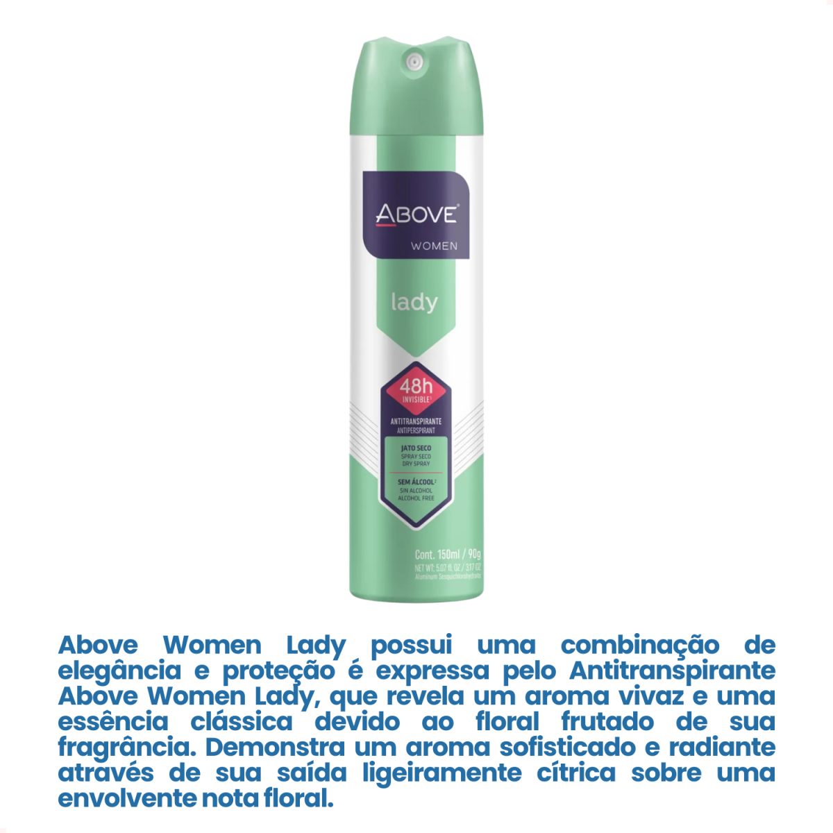 Desodorante Aerosol Above Lady Feminino 150ml