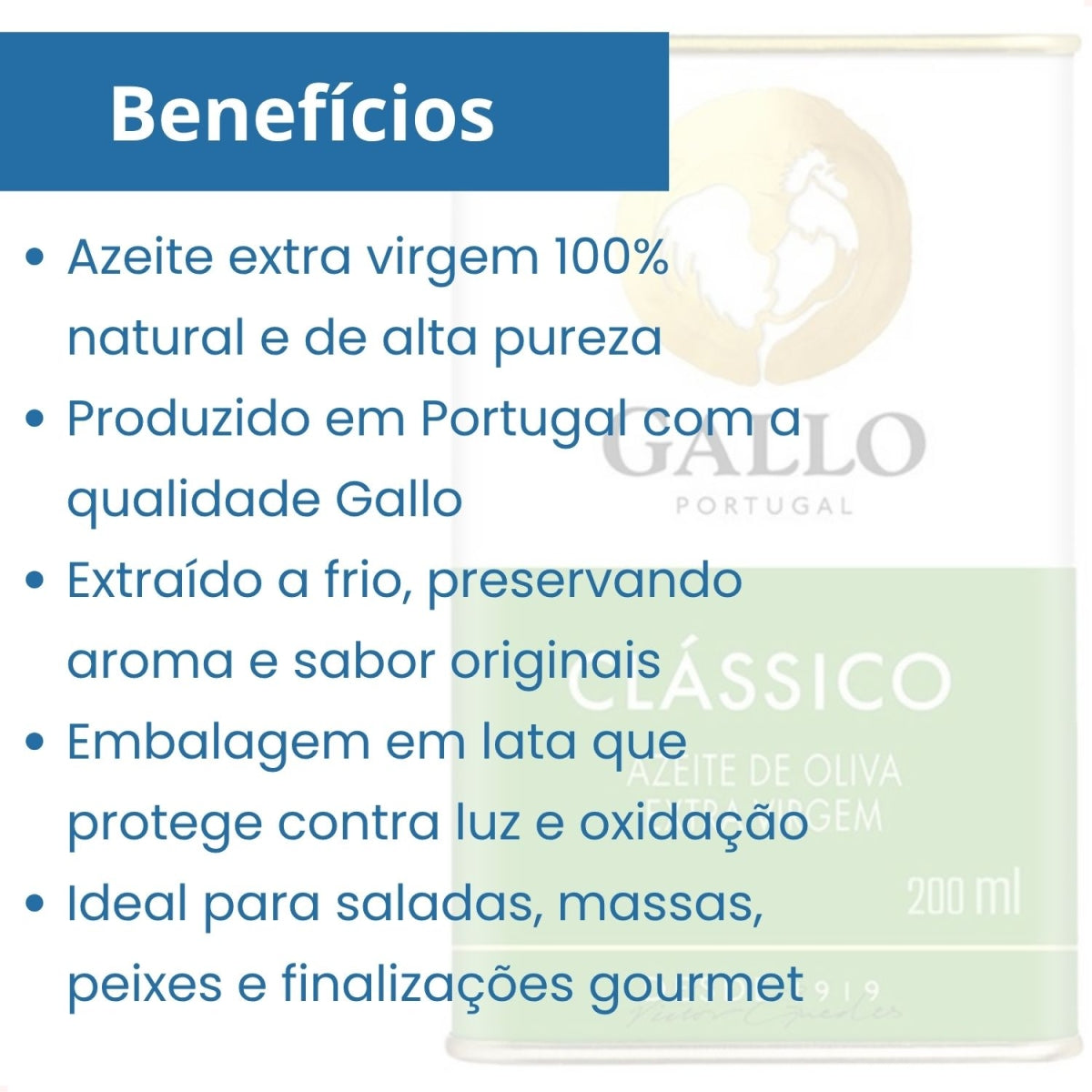 Imagem promocional com benefícios do azeite Gallo extra virgem, extração a frio e embalagem em lata.